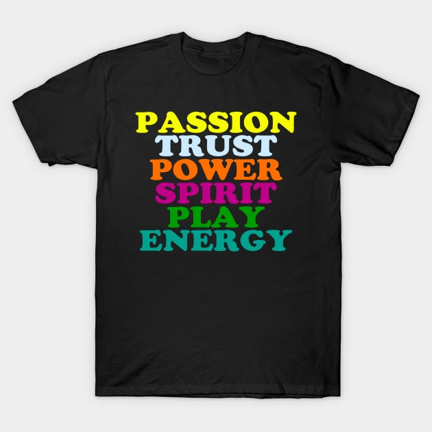 passion trust power spirit play energy T-Shirt by 